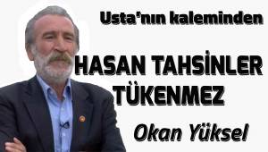 HASAN TAHSİNLER TÜKENMEZ