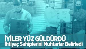 İhtiyaç Sahiplerini Muhtarlar Belirledi... İYİLER YÜZ GÜLDÜRDÜ