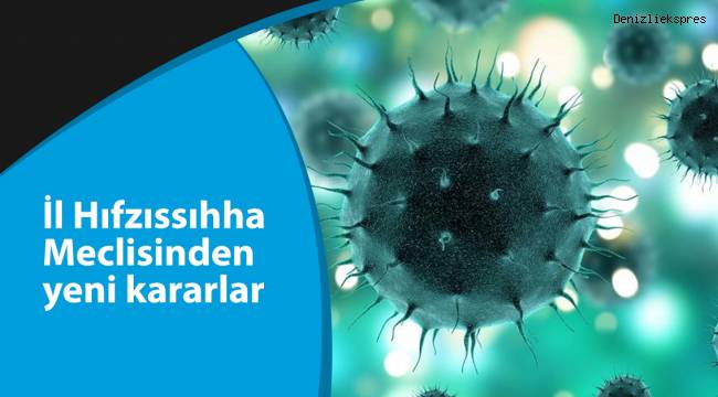 İl Hıfzıssıhha Meclisinden yeni kararlar