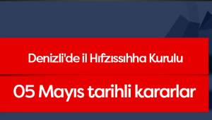 İşte 05 Mayıs Tarihli İl Hıfzıssıhha Meclisi Kararı