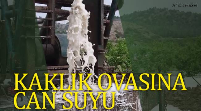 Kaklık Ovası’na can suyu