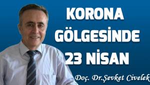 KORONA GÖLGESİNDE 23 NİSAN