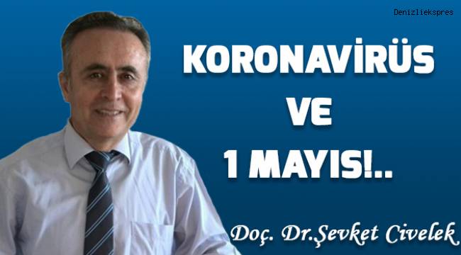 KORONOVİRÜS VE 1 MAYIS