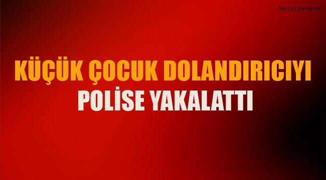 Küçük çocuğu kandıramayan telefon dolandırıcısı tutuklandı