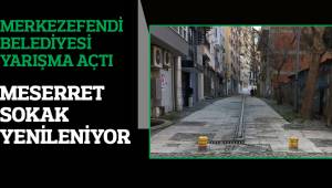 MESERRET SOKAK YENİLENİYOR