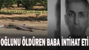 Oğlunu katleden babanın intihar ettiği ortaya çıktı