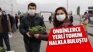 ONBİNLERCE YERLİ TOHUM HALKLA BULUŞTU