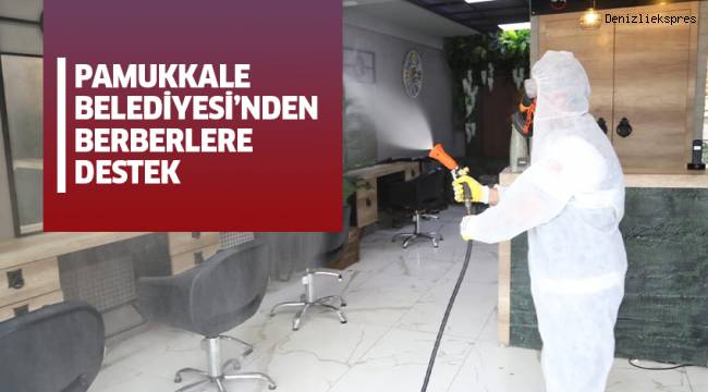 PAMUKKALE BELEDİYESİ’NDEN BERBERLERE DESTEK