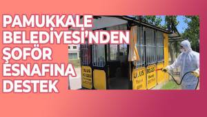 PAMUKKALE BELEDİYESİ’NDEN ŞOFÖR ESNAFINA DESTEK