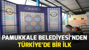 PAMUKKALE BELEDİYESİ’NDEN TÜRKİYE'DE BİR İLK
