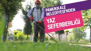 PAMUKKALE BELEDİYESİ’NDEN YAZ SEFERBERLİĞİ