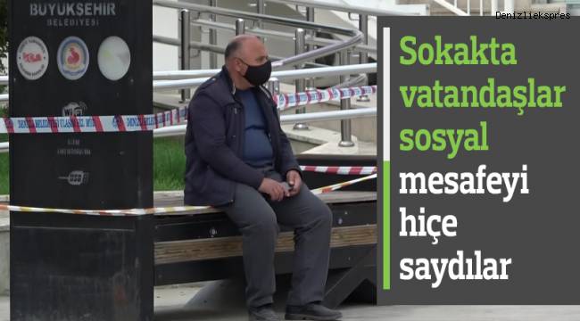Sokakta vatandaşlar sosyal mesafeyi hiçe saydılar