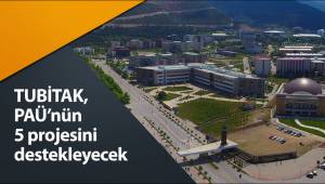 TUBİTAK, PAÜ’nün 5 projesini destekleyecek