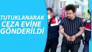 TUTUKLANARAK CEZA EVİNE GÖNDERİLDİ