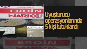 Uyuşturucu operasyonlarında 5 kişi tutuklandı