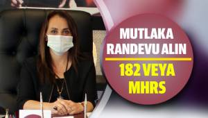 182 yada MHRS’den mutlaka randevu alın