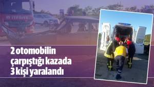 2 otomobilin çarpıştığı kazada 3 kişi yaralandı
