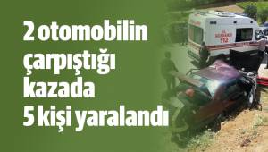 2 otomobilin çarpıştığı kazada 5 kişi yaralandı