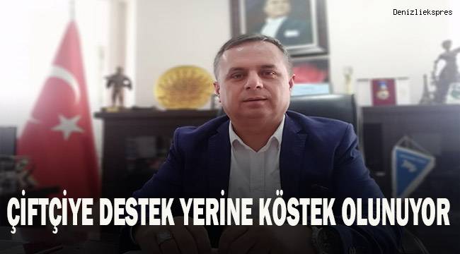 Akcan; çiftçiye destek yerine köstek olunuyor
