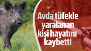 Avda tüfekle yaralanan kişi hayatını kaybetti
