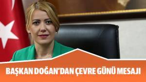BAŞKAN DOĞAN’DAN ÇEVRE GÜNÜ MESAJI