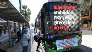 Büyükşehir otobüsleri YKS'ye gireceklere ücretsiz