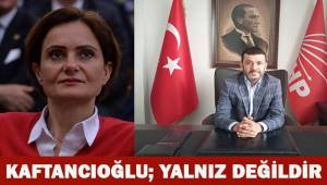 Canan Kaftancıoğlu yalnız değildir