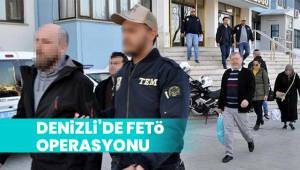 Denizli'de FETÖ Operasyonu