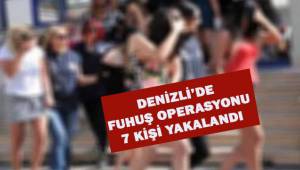 Denizli'de fuhuş operasyonu; 7 kişi yakalandı