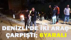 Denizli'de iki otomobil kavşakta çarpıştı: 6 yaralı