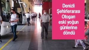 Denizli Şehirlerarası Otogarı eski yoğun günlerine döndü