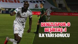 Denizlispor: 0 - Beşiktaş: 1 (İlk yarı)