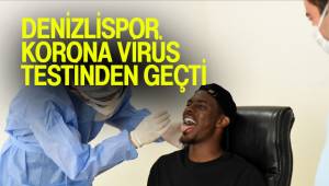 DENİZLİSPOR KORONA VİRÜS TESTİNDEN GEÇTİ