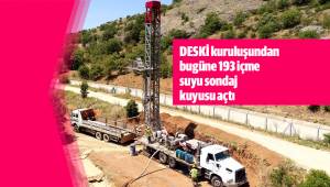 DESKİ kuruluşundan bugüne 193 içme suyu sondaj kuyusu açtı