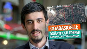 DOĞAYI KATLEDEREK ANAOKULUNU YAPAMAZSINIZ!