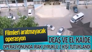 Filmleri aratmayacak DEAŞ ve EL KAİDE operasyonu