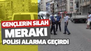 Gençlerin silah merakı polisi alarma geçirdi