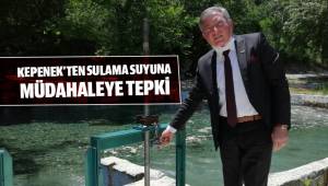 KEPENEK’TEN SULAMA SUYUNA MÜDAHALEYE TEPKİ