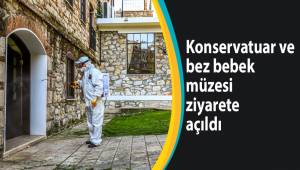 Konservatuar ve bez bebek müzesi ziyarete açıldı