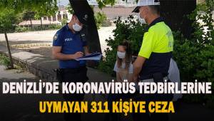 Korona virüs tedbirlerine uymayan 311 kişiye 279 bin 900 TL ceza kesildi