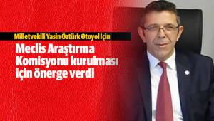 Meclis Araştırma Komisyonu kurulması için önerge verdi