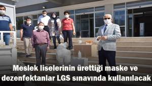 Meslek liselerinin ürettiği masken ve dezenfektanlar LGS sınavında da kullanılacak