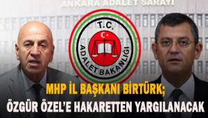 MHP İl Başkanı Özgür Özel'e hakaretten yargılanacak