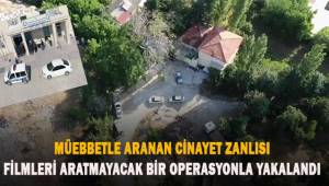 Müebbetle aranan cinayet zanlısı drone destekli operasyonla yakalandı