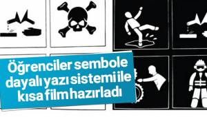 Öğrenciler sembole dayalı yazı sistemi ile kısa film hazırladı