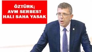 Öztürk; AVM serbest, halı saha yasak