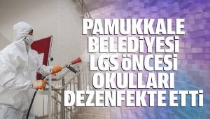 PAMUKKALE BELEDİYESİ LGS ÖNCESİ OKULLARI DEZENFEKTE ETTİ