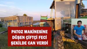 Patoz makinesine düşen çiftçi feci şekilde can verdi