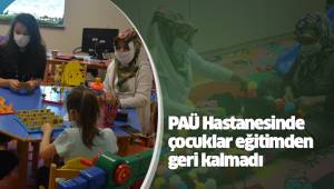 PAÜ Hastanesinde çocuklar eğitimden geri kalmadı