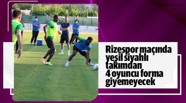 Rizespor maçında yeşil siyahlı takımdan 4 oyuncu forma giyemeyecek